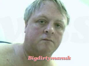 Bigdirtymanuk