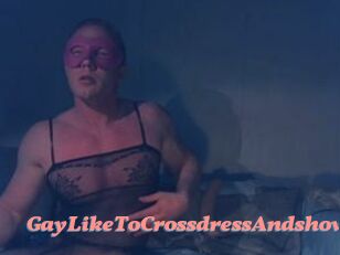 Gay_Like_To_Crossdress_And_show