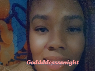 Goddddessssnight