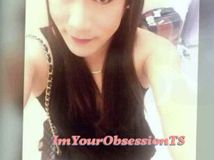 ImYourObsessionTS