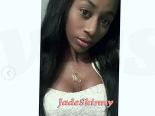 JadeSkinny