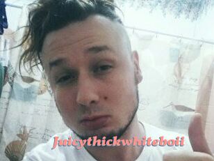 Juicythickwhiteboii