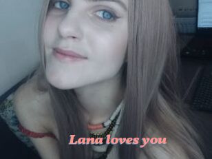 Lana_loves_you