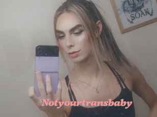 Notyourtransbaby