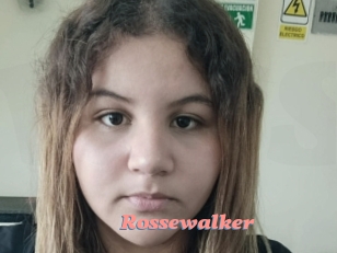 Rossewalker