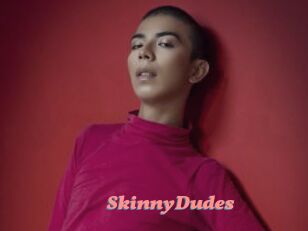 SkinnyDudes