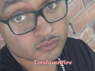 Toodamnfire