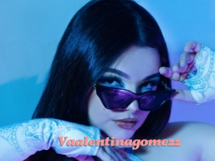 Vaalentinagomezz