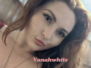 Vanahwhite