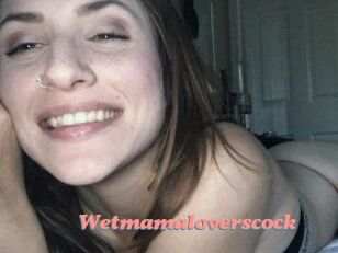Wetmamaloverscock