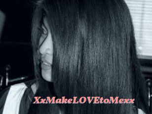 XxMakeLOVEtoMexx