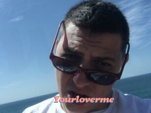 Yourloverme