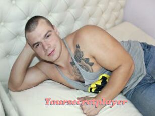 Yoursecretplayer